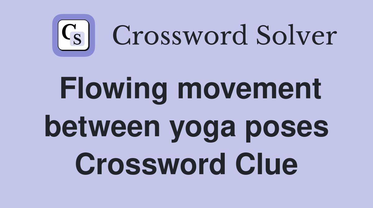 Flowing movement between yoga poses